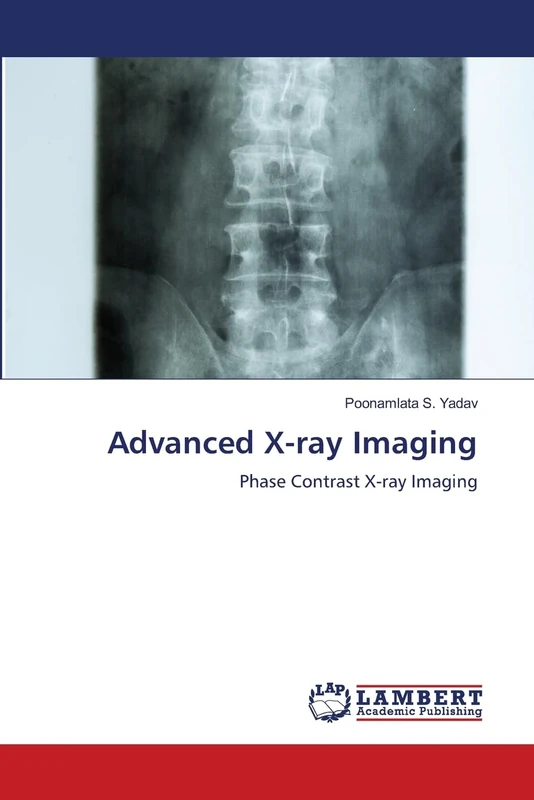 Advanced X-ray Imaging: Phase Contrast X-ray Imaging