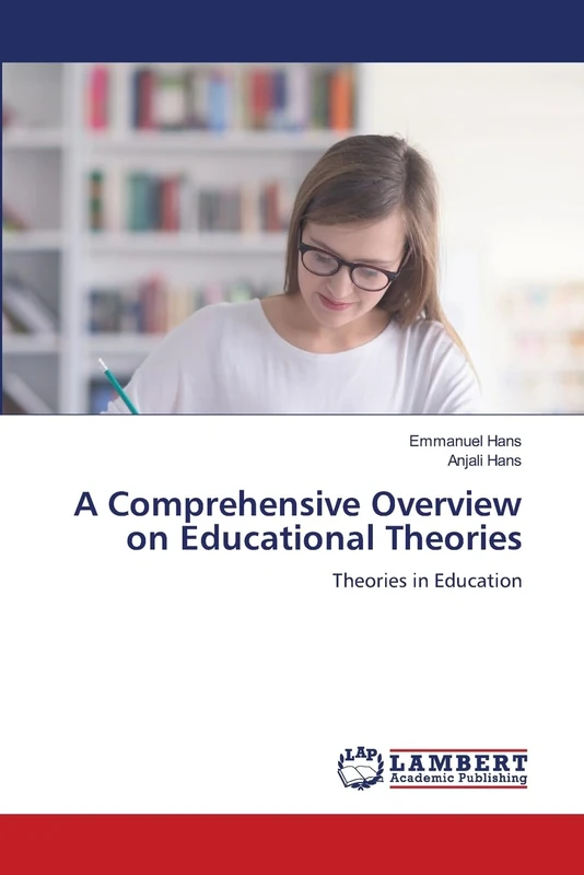 A Comprehensive Overview on Educational Theories: Theories in Education