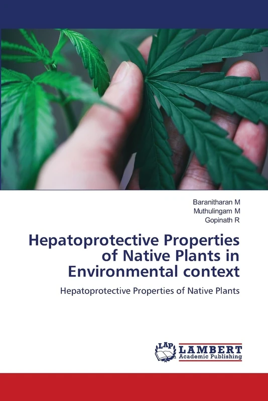 Hepatoprotective Properties of Native Plants in Environmental context: Hepatoprotective Properties of Native Plants