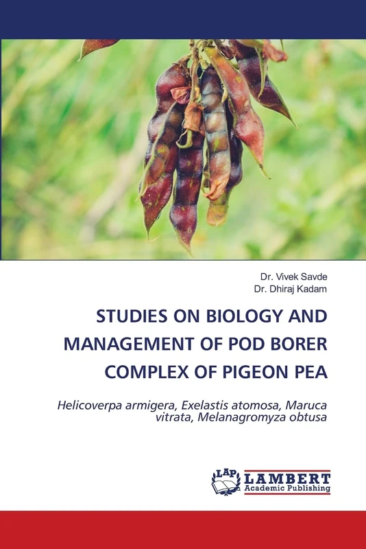 STUDIES ON BIOLOGY AND MANAGEMENT OF POD BORER COMPLEX OF PIGEON PEA: Helicoverpa armigera, Exelastis atomosa, Maruca vitrata, Melanagromyza obtusa - Image 1