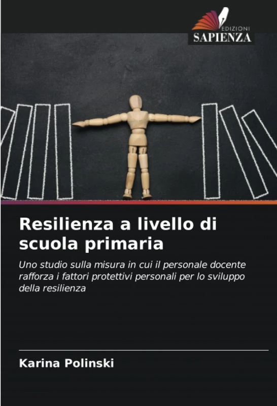Resilienza a livello di scuola primaria: Uno studio sulla misura in cui il personale docente rafforza i fattori protettivi personali per lo sviluppo della resilienza