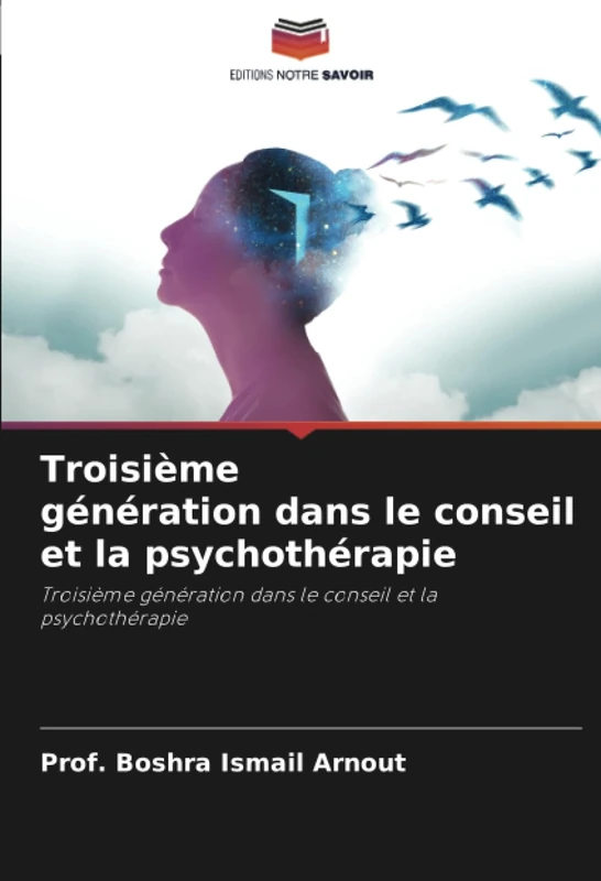 Troisième génération dans le conseil et la psychothérapie: Troisième génération dans le conseil et la psychothérapie