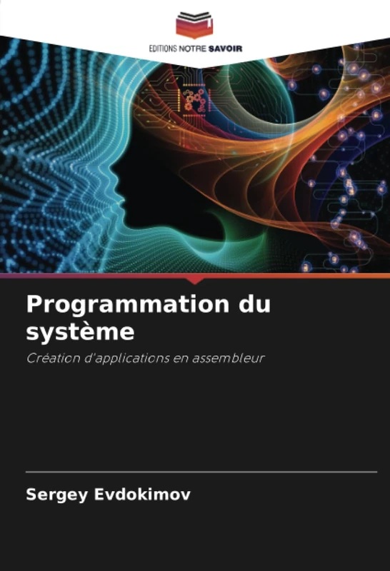 Programmation du système: Création d'applications en assembleur