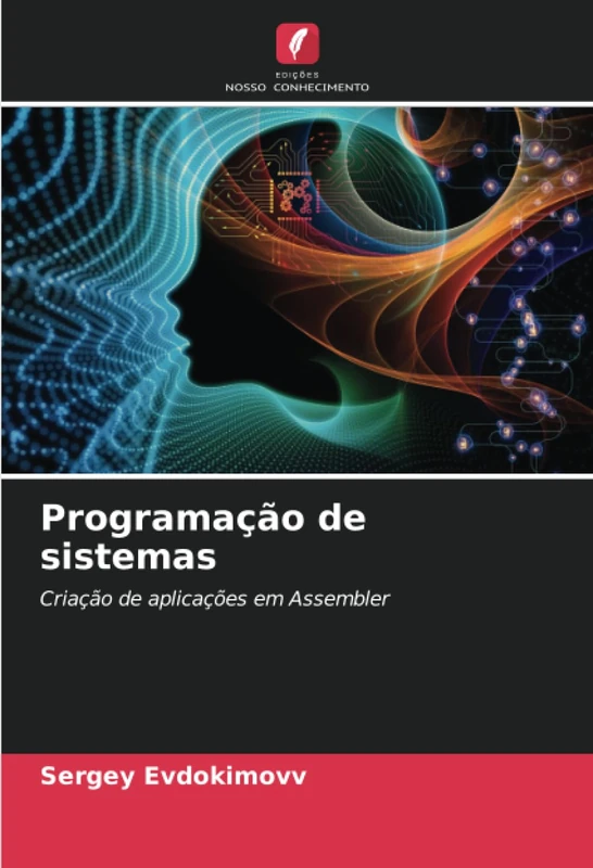 Programação de sistemas: Criação de aplicações em Assembler