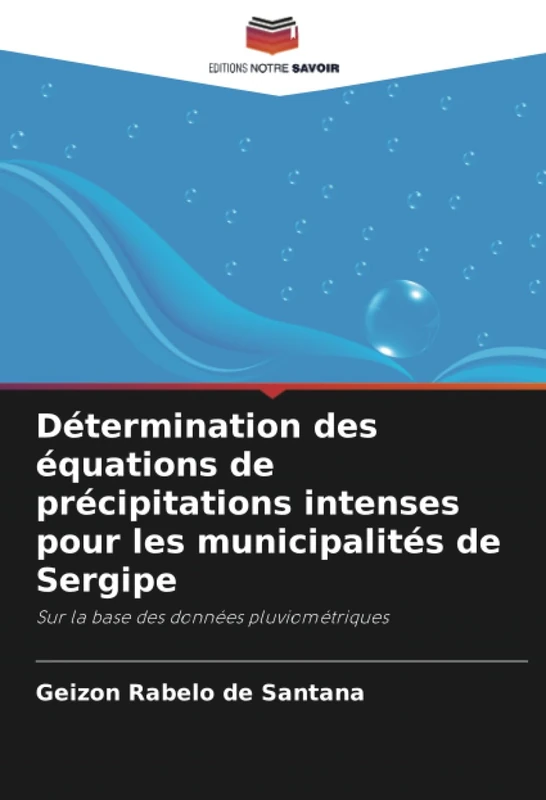 Détermination des équations de précipitations intenses pour les municipalités de Sergipe: Sur la base des données pluviométriques - Image 1