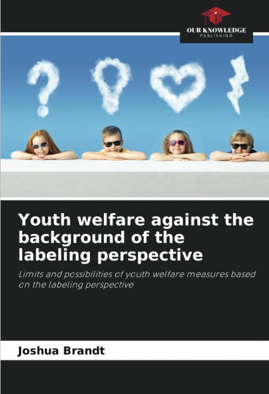 Youth welfare against the background of the labeling perspective: Limits and possibilities of youth welfare measures based on the labeling perspective - Image 1