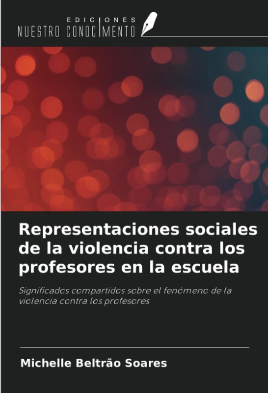 Representaciones sociales de la violencia contra los profesores en la escuela: Significados compartidos sobre el fenómeno de la violencia contra los profesores