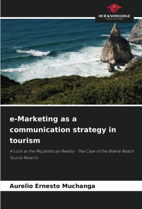 e-Marketing as a communication strategy in tourism: A Look at the Mozambican Reality - The Case of the Bilene Beach Tourist Resorts