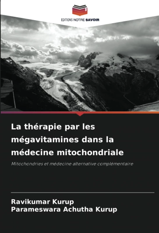 La thérapie par les mégavitamines dans la médecine mitochondriale: Mitochondries et médecine alternative complémentaire