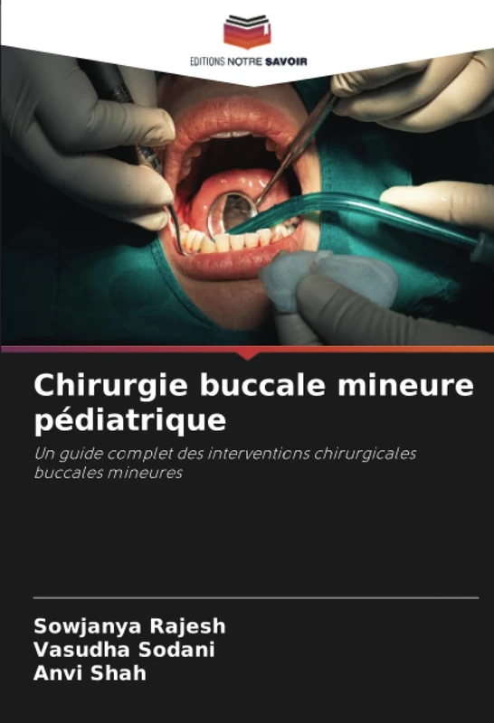 Chirurgie buccale mineure pédiatrique: Un guide complet des interventions chirurgicales buccales mineures