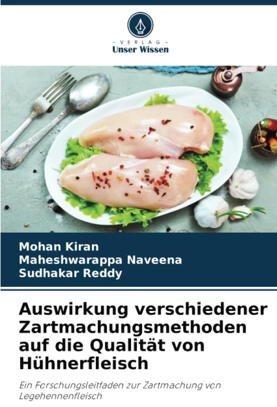 Auswirkung verschiedener Zartmachungsmethoden auf die Qualität von Hühnerfleisch: Ein Forschungsleitfaden zur Zartmachung von Legehennenfleisch