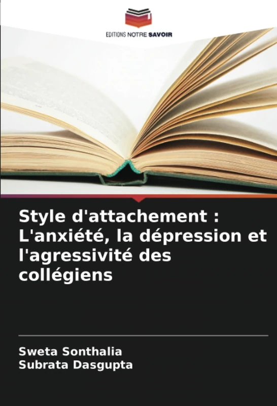 Style d'attachement : L'anxiété, la dépression et l'agressivité des collégiens