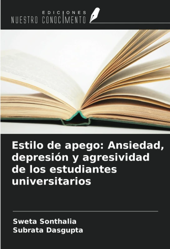 Estilo de apego: Ansiedad, depresión y agresividad de los estudiantes universitarios