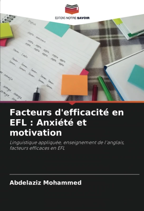 Facteurs d'efficacité en EFL : Anxiété et motivation: Linguistique appliquée, enseignement de l'anglais, facteurs efficaces en EFL