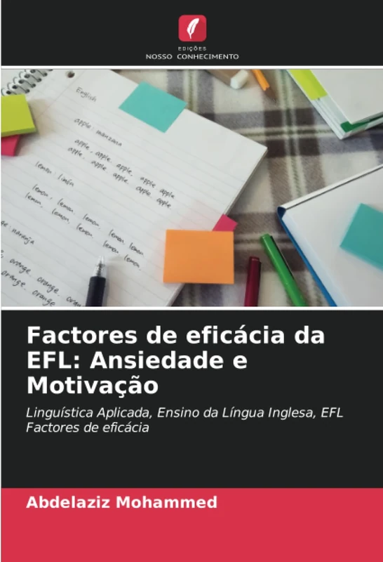 Factores de eficácia da EFL: Ansiedade e Motivação: Linguística Aplicada, Ensino da Língua Inglesa, EFL Factores de eficácia