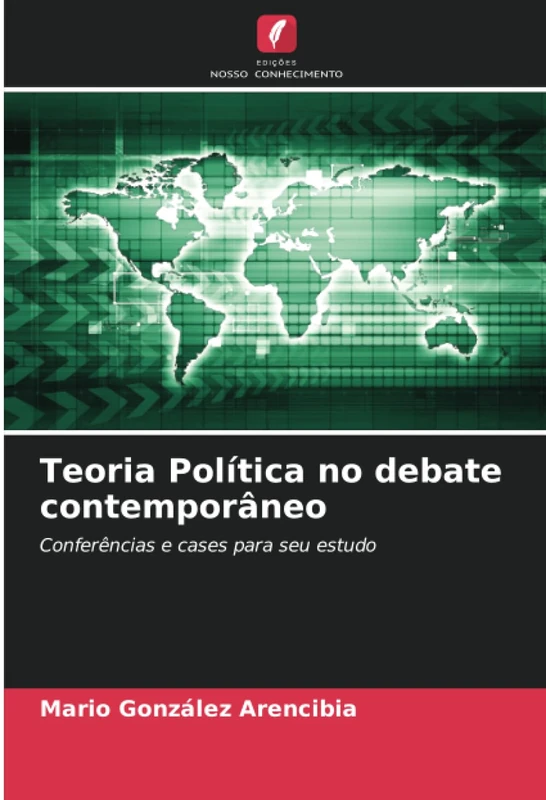 Teoria Política no debate contemporâneo: Conferências e cases para seu estudo