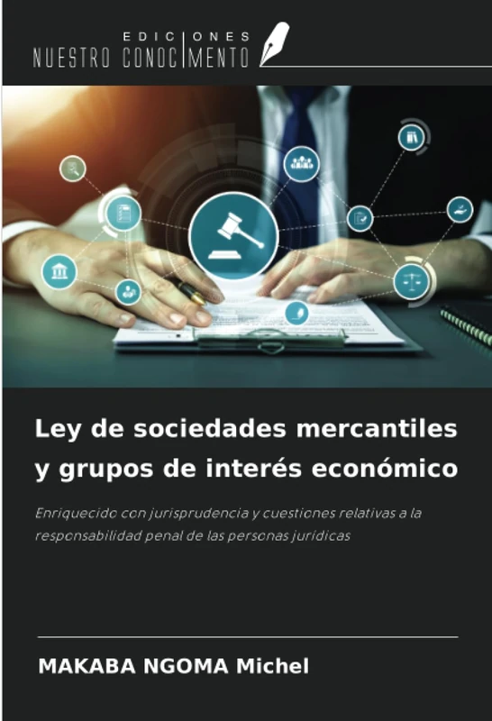 Ley de sociedades mercantiles y grupos de interés económico: Enriquecido con jurisprudencia y cuestiones relativas a la responsabilidad penal de las personas jurídicas