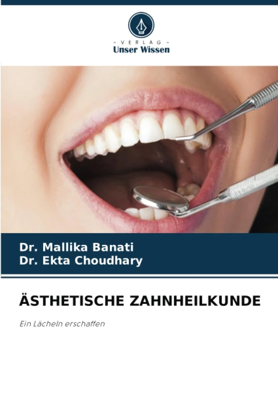 ÄSTHETISCHE ZAHNHEILKUNDE: Ein Lächeln erschaffen