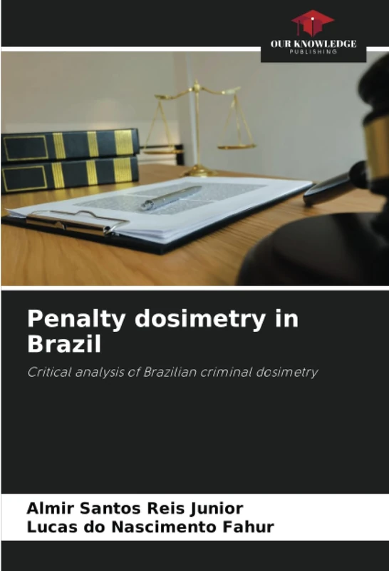 Penalty dosimetry in Brazil: Critical analysis of Brazilian criminal dosimetry