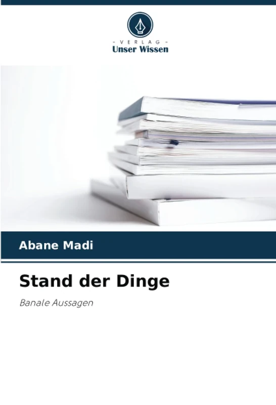 Stand der Dinge: Banale Aussagen