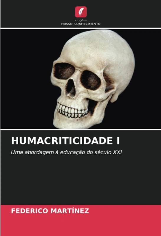 HUMACRITICIDADE I: Uma abordagem à educação do século XXI