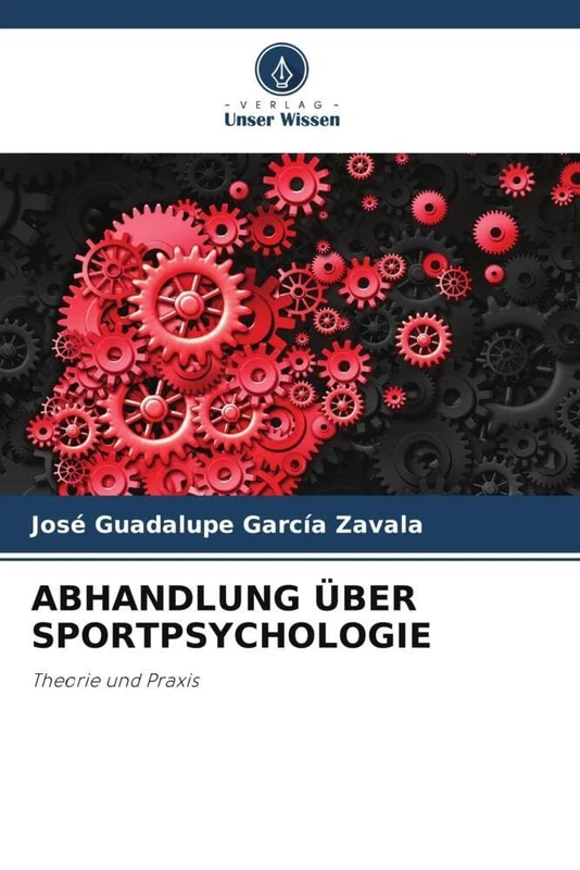 ABHANDLUNG ÜBER SPORTPSYCHOLOGIE: Theorie und Praxis