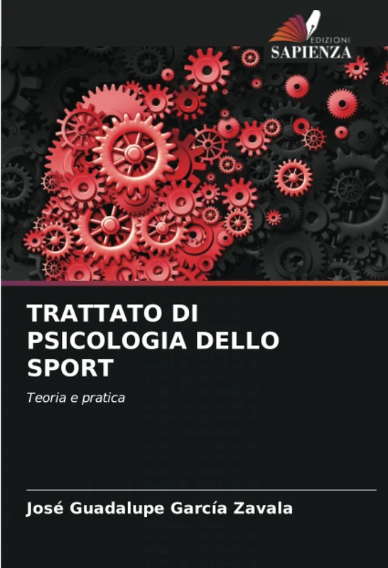 TRATTATO DI PSICOLOGIA DELLO SPORT: Teoria e pratica