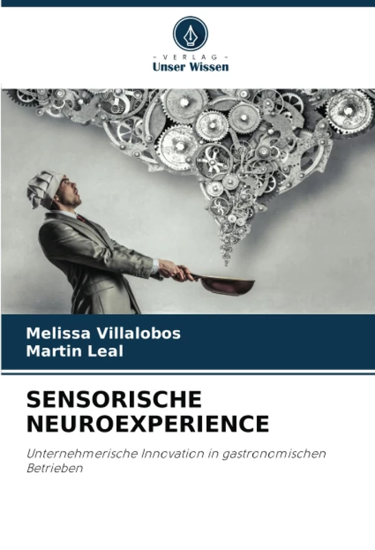 SENSORISCHE NEUROEXPERIENCE: Unternehmerische Innovation in gastronomischen Betrieben
