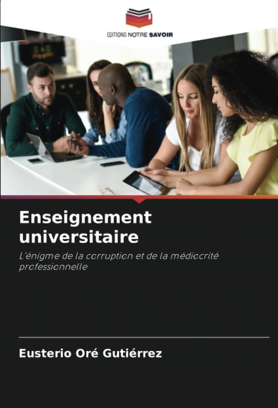 Enseignement universitaire: L’énigme de la corruption et de la médiocrité professionnelle