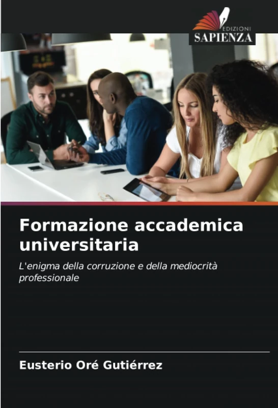 Formazione accademica universitaria: L'enigma della corruzione e della mediocrità professionale