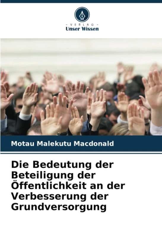 Die Bedeutung der Beteiligung der Öffentlichkeit an der Verbesserung der Grundversorgung