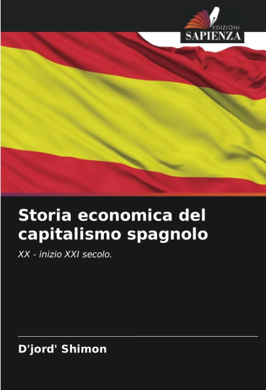 Storia economica del capitalismo spagnolo: XX - inizio XXI secolo.