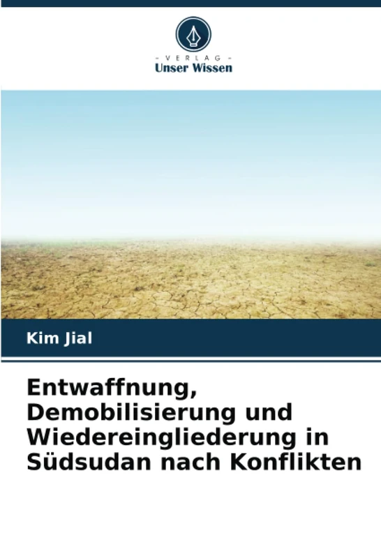 Entwaffnung, Demobilisierung und Wiedereingliederung in Südsudan nach Konflikten