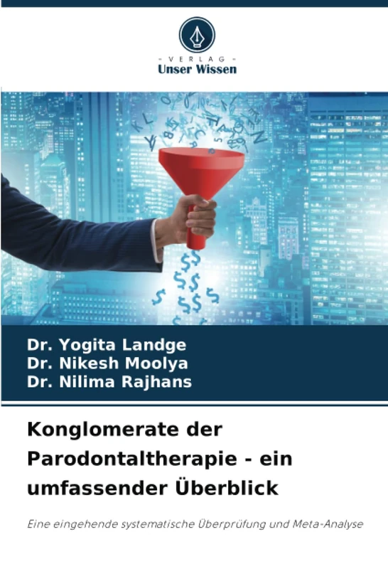 Konglomerate der Parodontaltherapie - ein umfassender Überblick: Eine eingehende systematische Überprüfung und Meta-Analyse