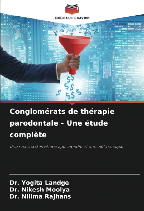 Conglomérats de thérapie parodontale - Une étude complète: Une revue systématique approfondie et une méta-analyse
