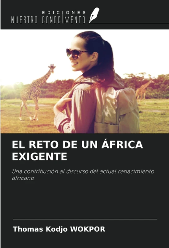 EL RETO DE UN ÁFRICA EXIGENTE: Una contribución al discurso del actual renacimiento africano