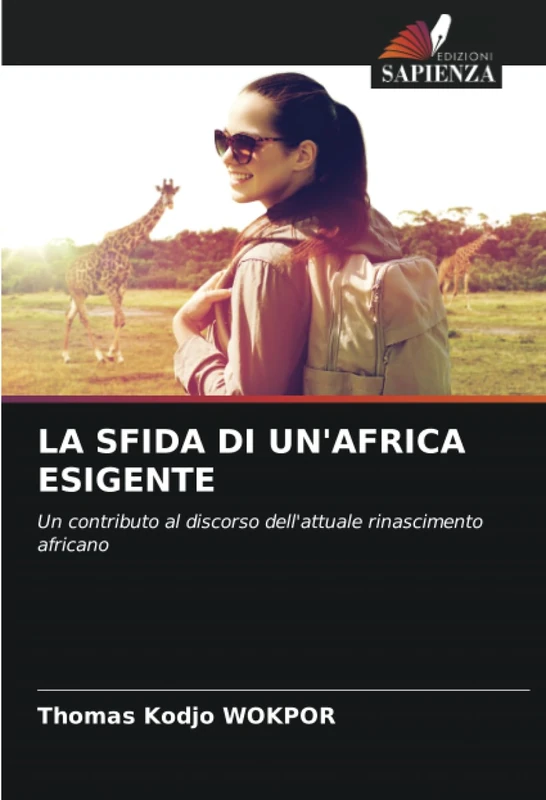 LA SFIDA DI UN'AFRICA ESIGENTE: Un contributo al discorso dell'attuale rinascimento africano