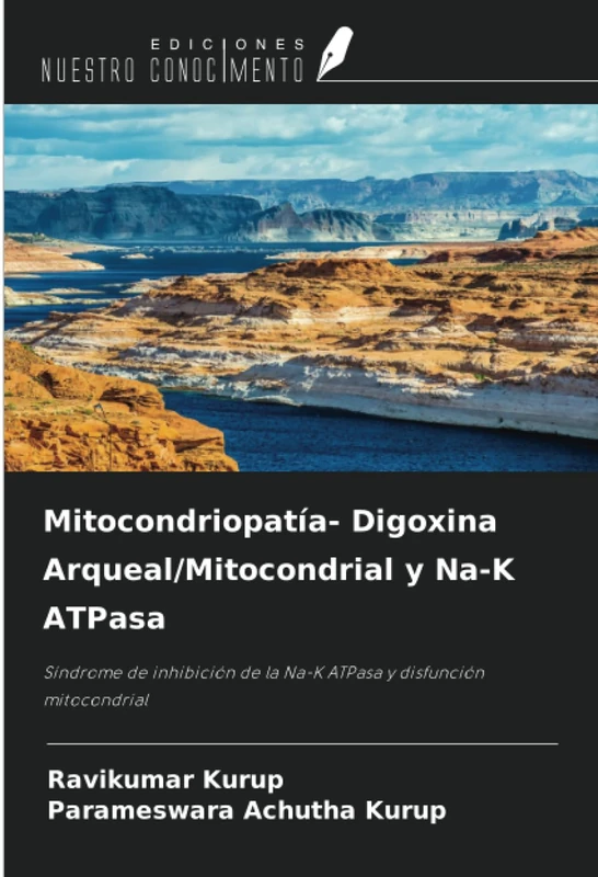 Mitocondriopatía- Digoxina Arqueal/Mitocondrial y Na-K ATPasa: Síndrome de inhibición de la Na-K ATPasa y disfunción mitocondrial