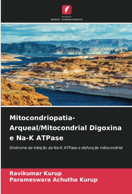 Mitocondriopatia- Arqueal/Mitocondrial Digoxina e Na-K ATPase: Síndrome de inibição da Na-K ATPase e disfunção mitocondrial - Image 1