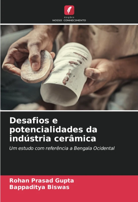 Desafios e potencialidades da indústria cerâmica: Um estudo com referência a Bengala Ocidental