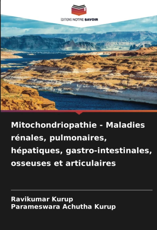 Mitochondriopathie - Maladies rénales, pulmonaires, hépatiques, gastro-intestinales, osseuses et articulaires