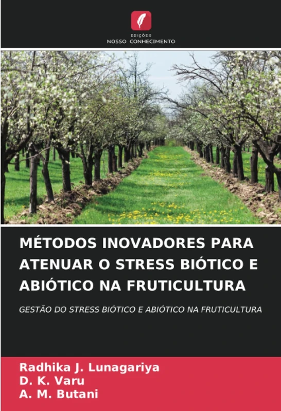 MÉTODOS INOVADORES PARA ATENUAR O STRESS BIÓTICO E ABIÓTICO NA FRUTICULTURA: GESTÃO DO STRESS BIÓTICO E ABIÓTICO NA FRUTICULTURA - Image 1
