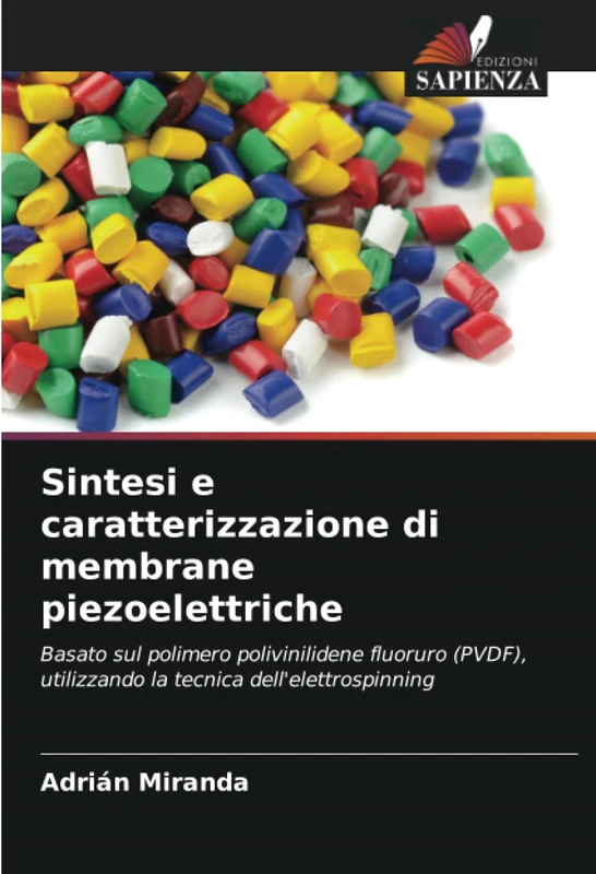 Sintesi e caratterizzazione di membrane piezoelettriche: Basato sul polimero polivinilidene fluoruro (PVDF), utilizzando la tecnica dell'elettrospinning - Image 1