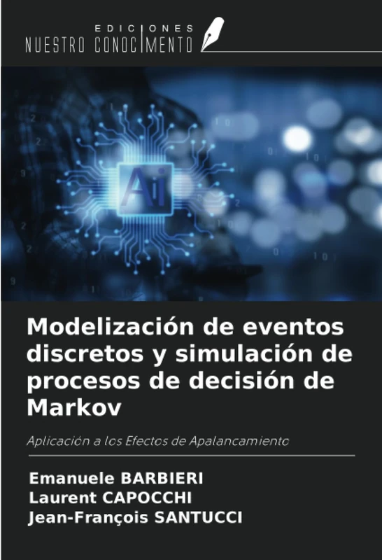 Modelización de eventos discretos y simulación de procesos de decisión de Markov: Aplicación a los Efectos de Apalancamiento