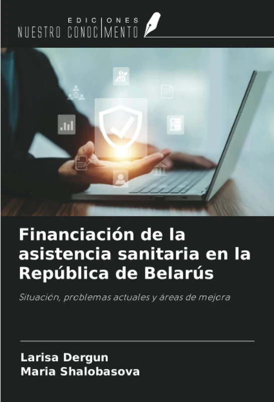 Financiación de la asistencia sanitaria en la República de Belarús: Situación, problemas actuales y áreas de mejora