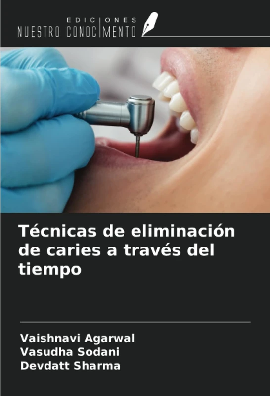 Técnicas de eliminación de caries a través del tiempo