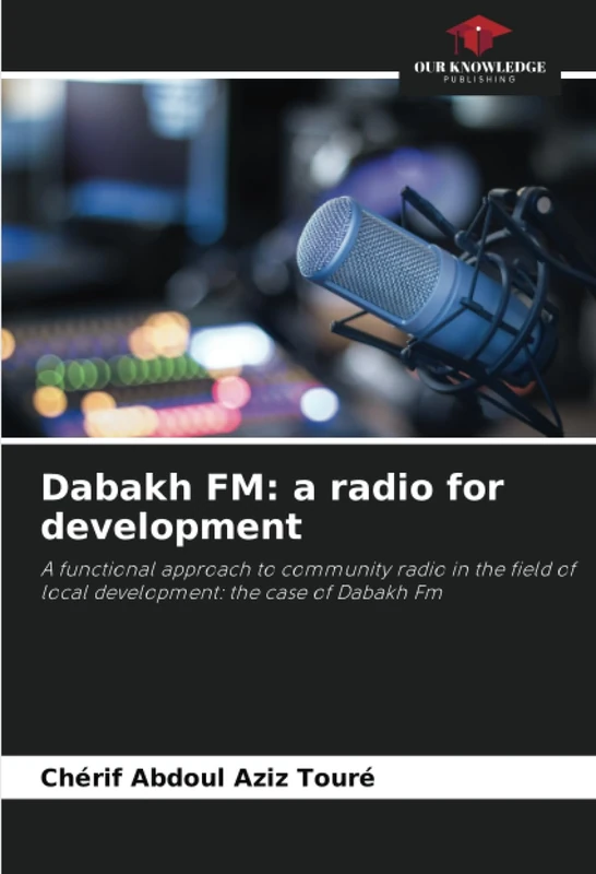 Dabakh FM: a radio for development: A functional approach to community radio in the field of local development: the case of Dabakh Fm