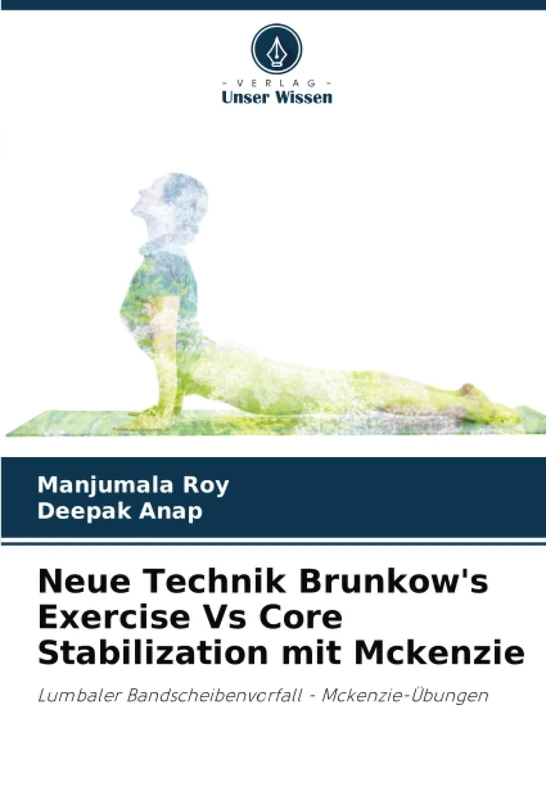 Neue Technik Brunkow's Exercise Vs Core Stabilization mit Mckenzie: Lumbaler Bandscheibenvorfall - Mckenzie-Übungen