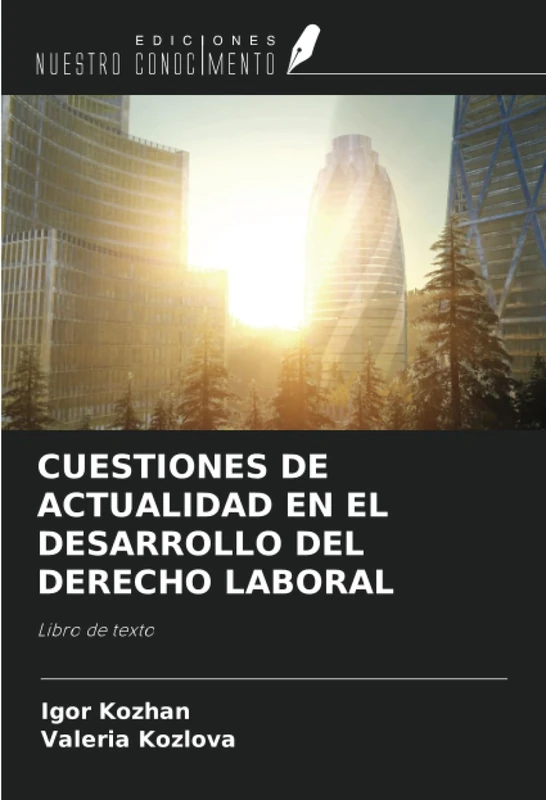 CUESTIONES DE ACTUALIDAD EN EL DESARROLLO DEL DERECHO LABORAL: Libro de texto