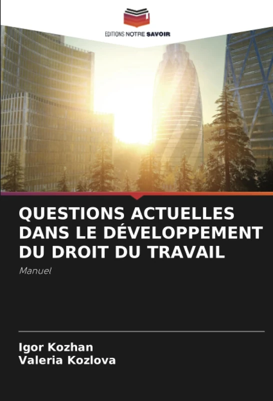 QUESTIONS ACTUELLES DANS LE DÉVELOPPEMENT DU DROIT DU TRAVAIL: Manuel - Image 1